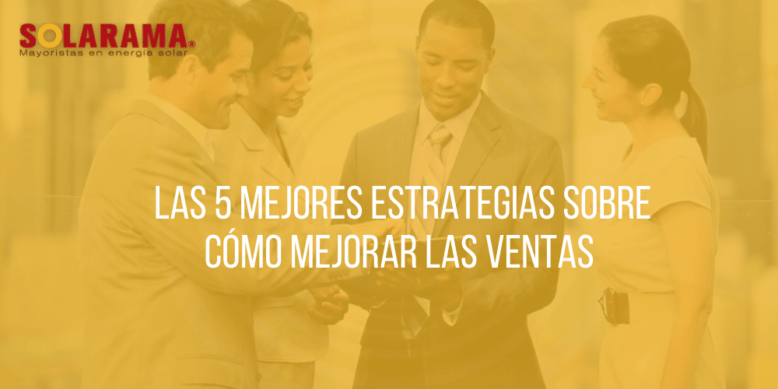 2 2. Las 5 mejores estrategias sobre cómo mejorar las ventas