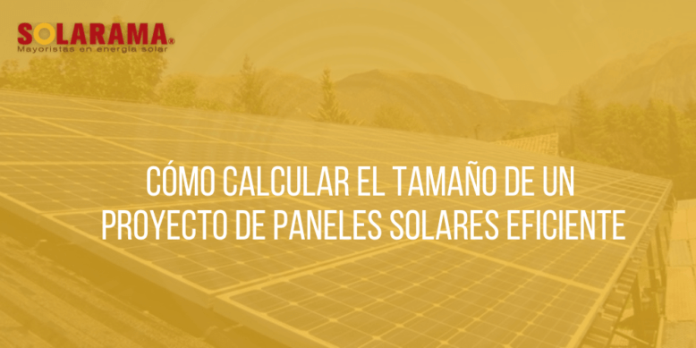 Cómo calcular el tamaño de un proyecto de paneles solares eficiente