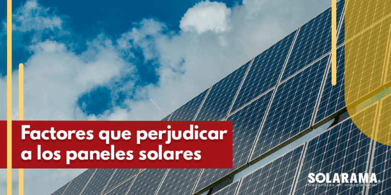 Factores que afectan los paneles solares