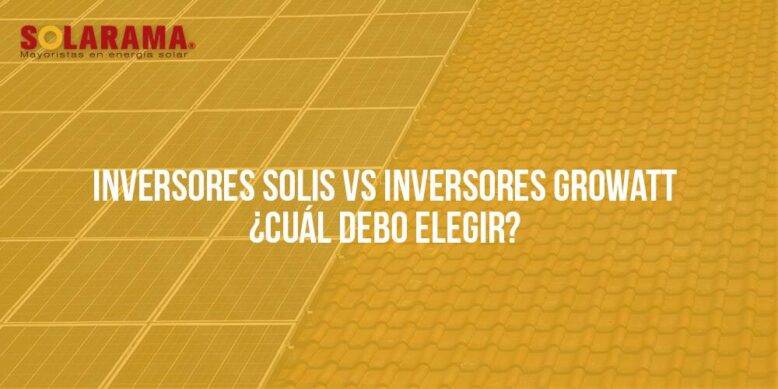 inversores solis o inversores growatt