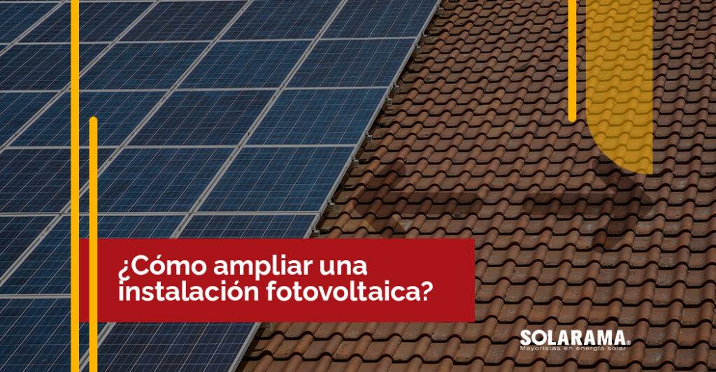 Ampliar instalación fotovoltaica