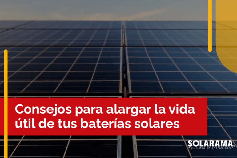 ¿Cómo alargar la vida útil de baterías solares? 5 consejos Vida-util-de-baterias-solares