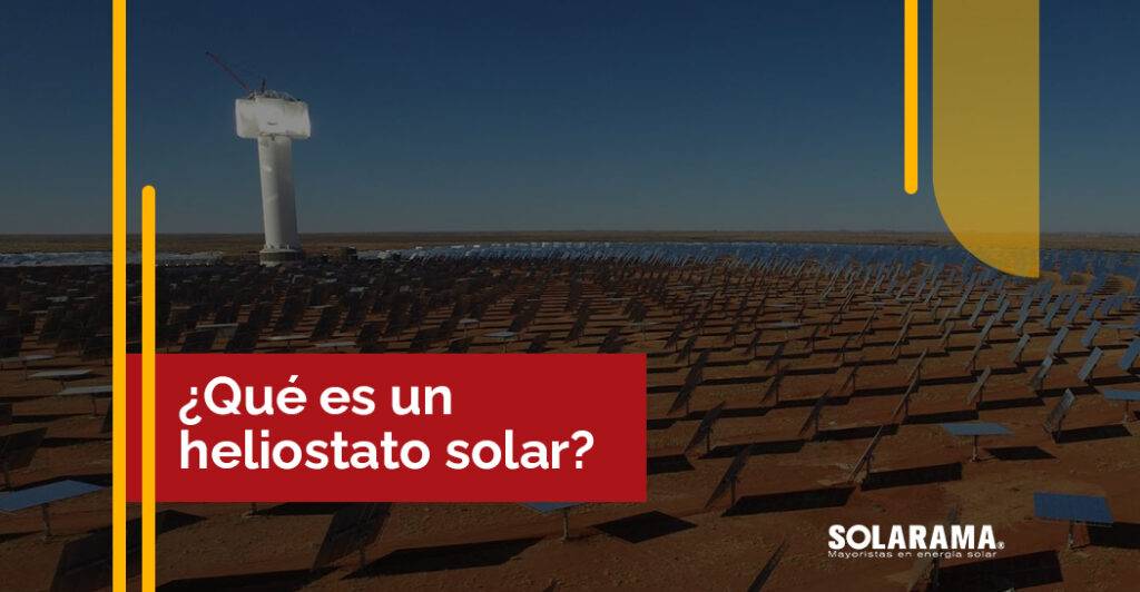Heliostato solar: ¿Qué es y cuál es su función? Heliostato solar