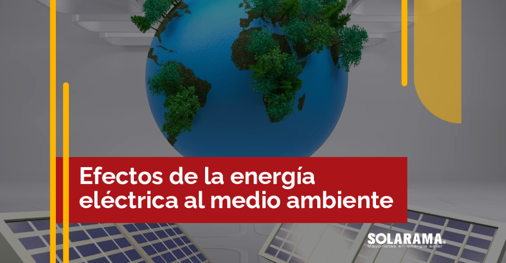 ¿Cómo afecta la energía al medio ambiente? como afecta la energía al medio ambiente
