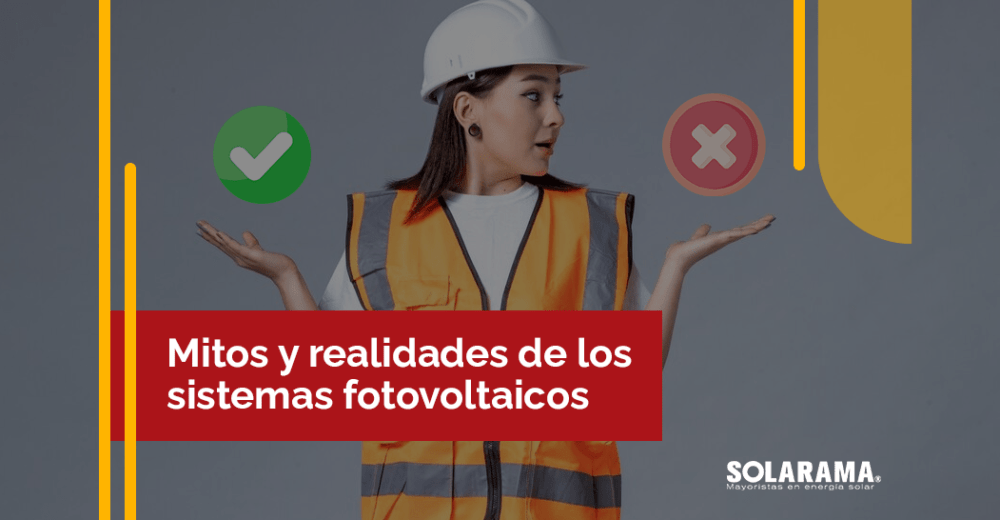 Mitos y realidades de los sistemas fotovoltaicos