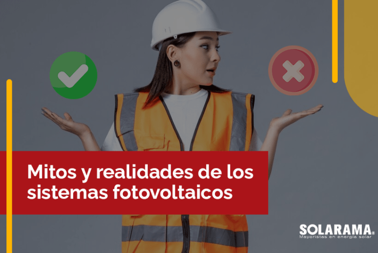 Mitos y realidades de los sistemas fotovoltaicos Mitos y realidades de los sistemas fotovoltaicos