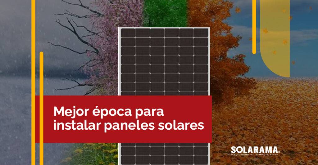 ¿Cuál es la mejor época para mejor época para instalar paneles solares? mejor época para instalar paneles solares