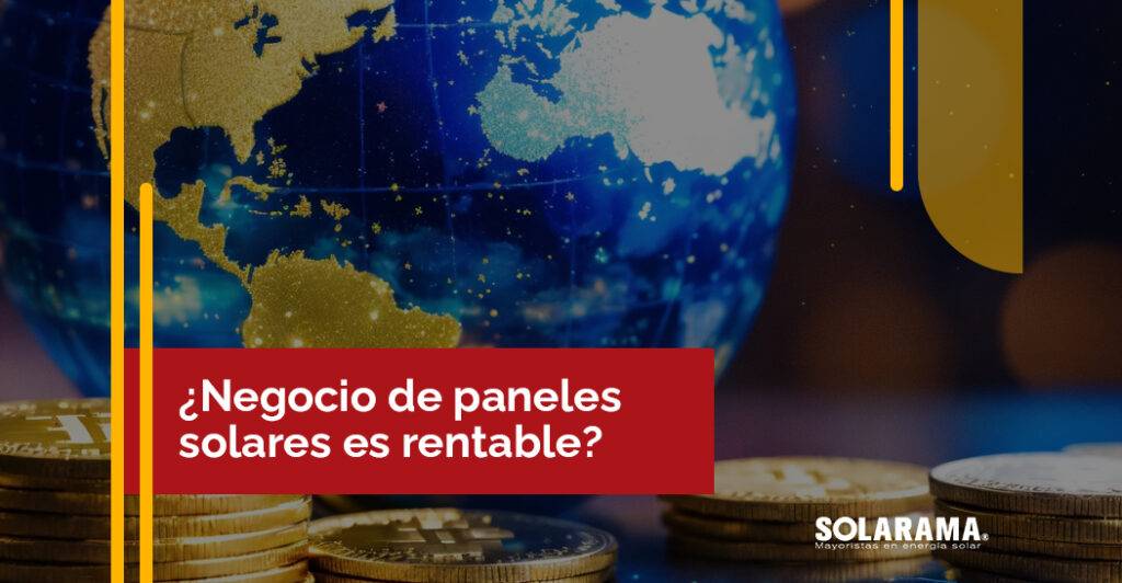 que tan rentable es el negocio de paneles solares
