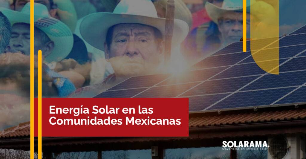 Energía Solar en las Comunidades Mexicanas