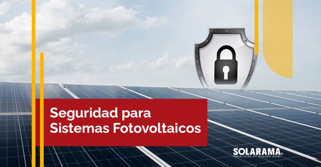Seguridad para Sistemas Fotovoltaicos